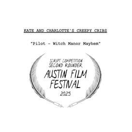 Television Pilot Screenplay: "Kate and Charlotte's Creepy Cribs" (2025) - A sitcom pilot that follows a jaded home makeover who must renovate the house of a quirky and eccentric witch. It placed as a second rounder in the 2025 Austin Film Festival.